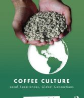 Coffee Culture: Local Experiences, Global Connections (Routledge Series for Creative Teaching and Learning in Anthropology)